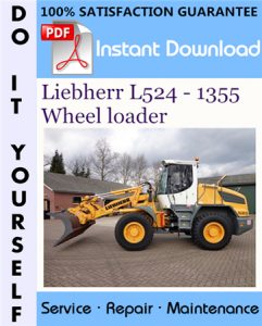 Liebherr L524 - 1355 Wheel loader Service Repair Workshop Manual