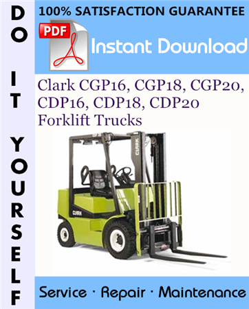 Clark CGP16, CGP18, CGP20, CDP16, CDP18, CDP20 Forklift Trucks Service Repair Workshop Manual