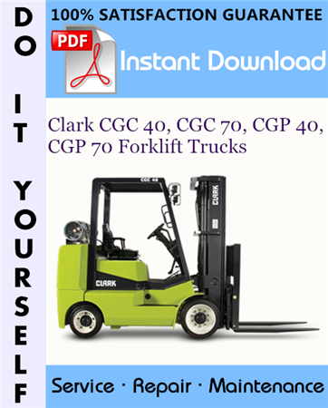 Clark CGC 40, CGC 70, CGP 40, CGP 70 Forklift Trucks Service Repair Workshop Manual