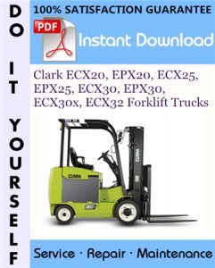 Clark ECX20, EPX20, ECX25, EPX25, ECX30, EPX30, ECX30x, ECX32 Forklift Trucks Service Repair Workshop Manual