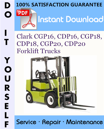 Clark CGP16, CDP16, CGP18, CDP18, CGP20, CDP20 Forklift Trucks Service Repair Workshop Manual