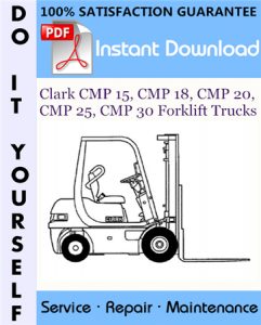 Clark CMP 15, CMP 18, CMP 20, CMP 25, CMP 30 Forklift Trucks Service Repair Workshop Manual