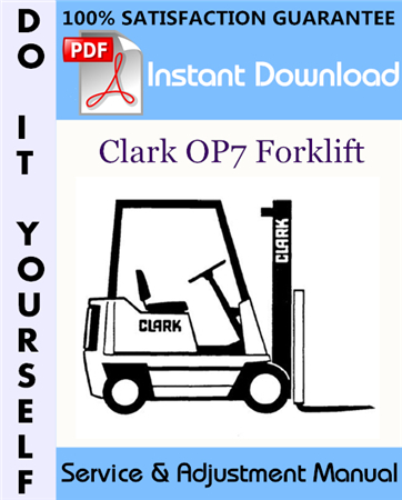 Clark OP7 Forklift Service & Adjustment Manual