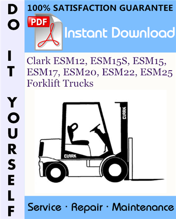 Clark ESM12, ESM15S, ESM15, ESM17, ESM20, ESM22, ESM25 Forklift Trucks Service Repair Workshop Manual