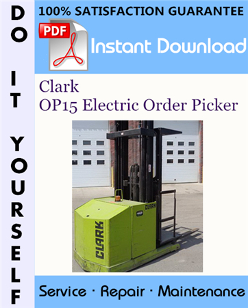 Clark OP15 Electric Order Picker Service Repair Workshop Manual