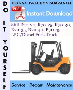 Still R70-20, R70-25, R70-30, R70-35, R70-40, R70-45 LPG/Diesel Fork Truck Service Repair Workshop Manual