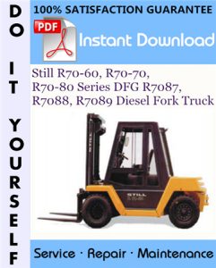 Still R70-60, R70-70, R70-80 Series DFG R7087, R7088, R7089 Diesel Fork Truck Service Repair Workshop Manual