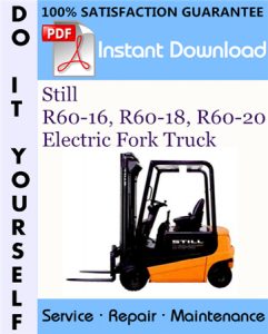 Still R60-16, R60-18, R60-20 Electric Fork Truck Service Repair Workshop Manual