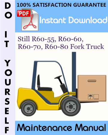 Still R60-55, R60-60, R60-70, R60-80 Fork Truck Maintenance Manual