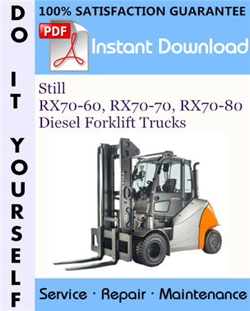 Still RX70-60, RX70-70, RX70-80 Diesel Forklift Trucks Service Repair Workshop Manual