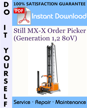 Still MX-X Order Picker (Generation 1,2 80V) Service Repair Workshop Manual