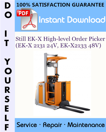 Still EK-X High-level Order Picker (EK-X 2131 24V, EK-X2133 48V) Service Repair Workshop Manual