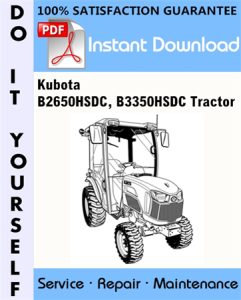 Kubota B2650HSDC, B3350HSDC Tractor Service Repair Workshop Manual