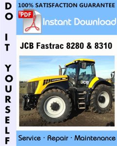 JCB Fastrac 8280 & 8310 Service Repair Workshop Manual