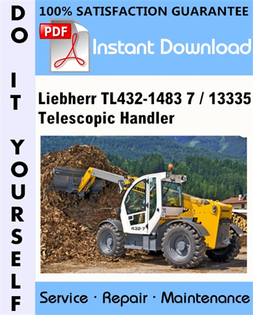 Liebherr TL432-1483 7 / 13335 Telescopic Handler Service Repair Workshop Manual