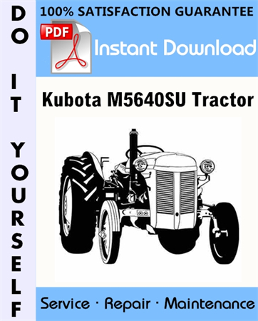 Kubota M5640SU Tractor Service Repair Workshop Manual