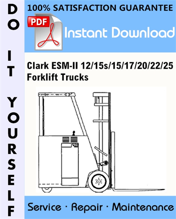 Clark ESM-II 12/15s/15/17/20/22/25 Forklift Trucks